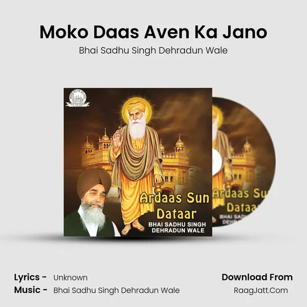 Moko Daas Aven Ka Jano MP3 Song by Bhai Sadhu Singh Dehradun Wale Cover