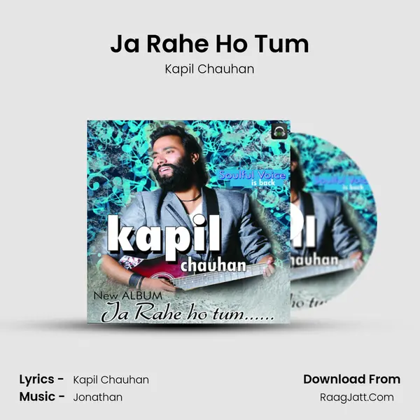 Ja Rahe Ho Tum MP3 Song by Kapil Chauhan Cover