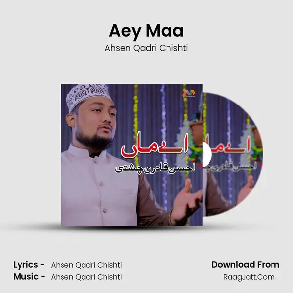 Aey Maa - Ahsen Qadri Chishti
