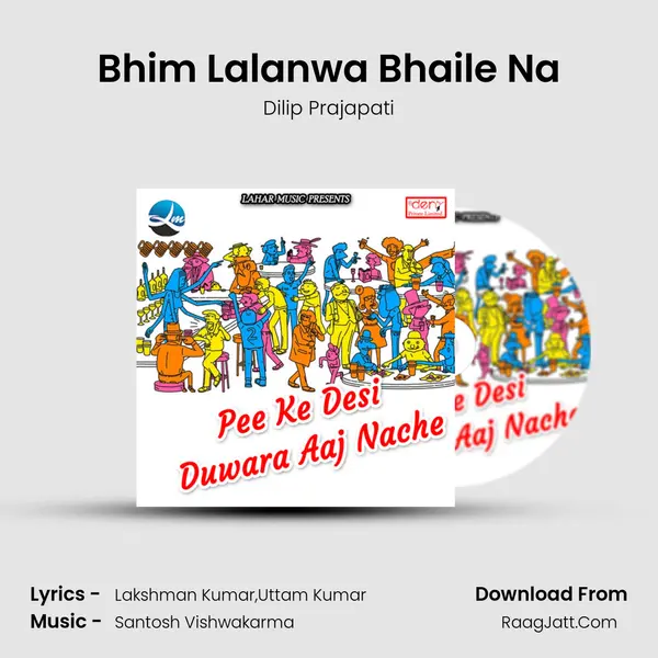 Bhim Lalanwa Bhaile Na MP3 Song by Dilip Prajapati Cover