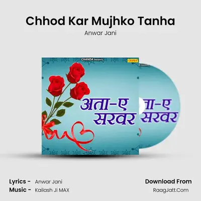 Chhod Kar Mujhko Tanha MP3 Song by Anwar Jani Cover