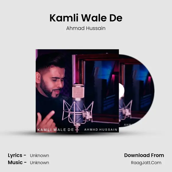 Kamli Wale De - Ahmad Hussain