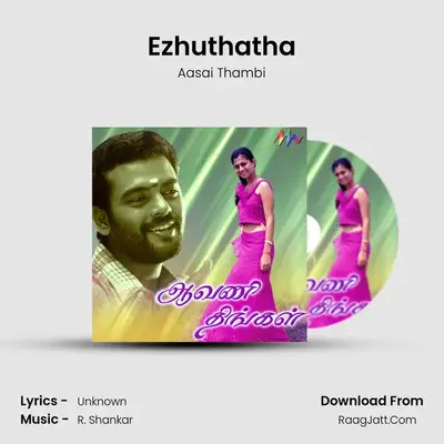 Ezhuthatha MP3 Song by Aasai Thambi Cover