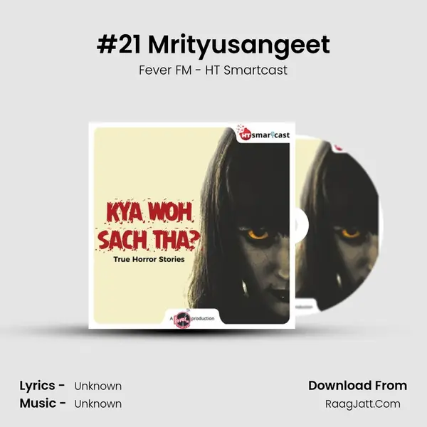 #21 Mrityusangeet MP3 Song by Fever FM - HT Smartcast Cover