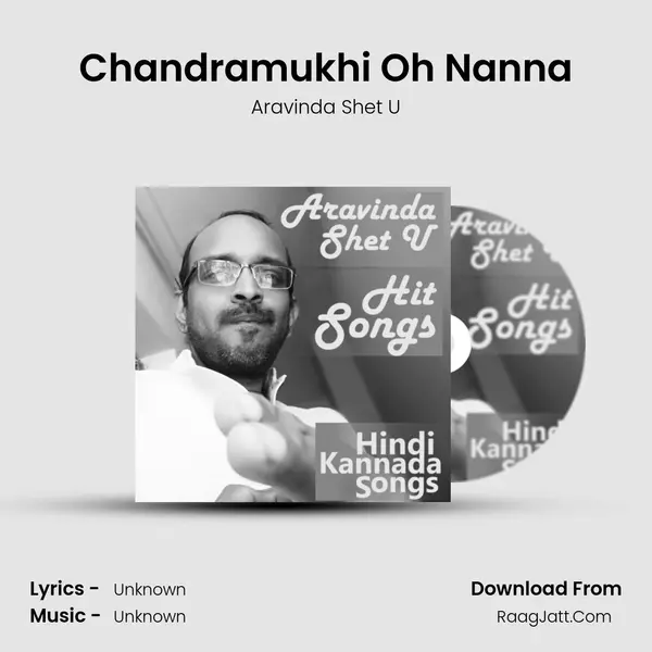 Chandramukhi Oh Nanna MP3 Song by Aravinda Shet U Cover