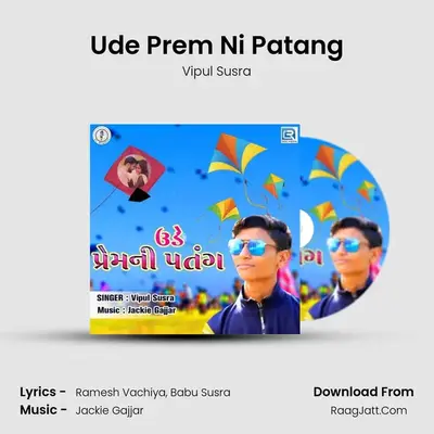 Ude Prem Ni Patang MP3 Song by Vipul Susra Cover