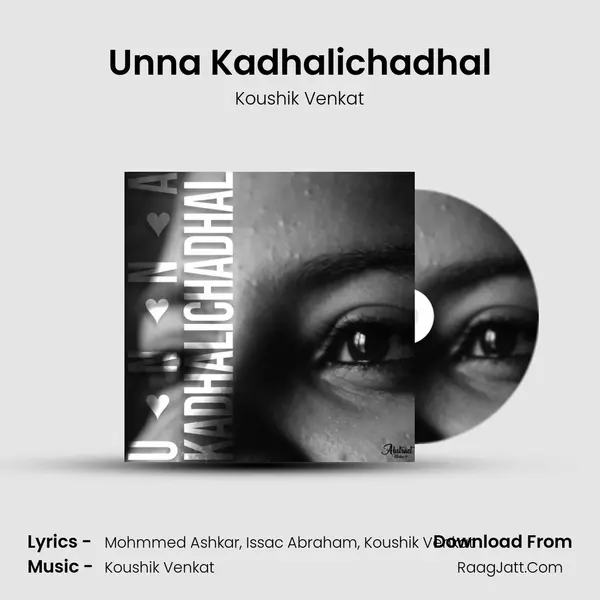 Unna Kadhalichadhal MP3 Song by Koushik Venkat Cover