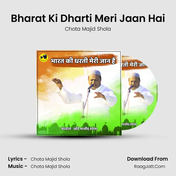 Bharat Ki Dharti Meri Jaan Hai - Chota Majid Shola