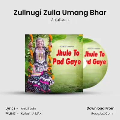 Zullnugi Zulla Umang Bhar MP3 Song by Anjali Jain Cover