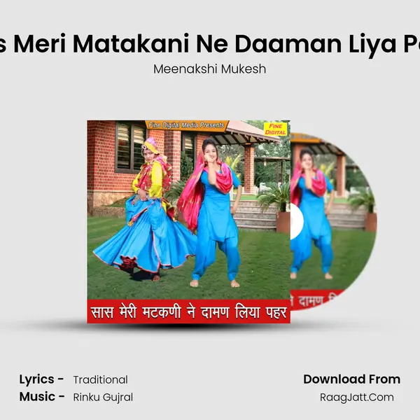 Saas Meri Matakani Ne Daaman Liya Peher - Meenakshi Mukesh