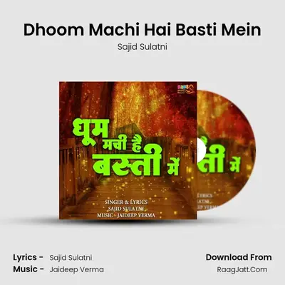 Dhoom Machi Hai Basti Mein MP3 Song by Sajid Sulatni Cover