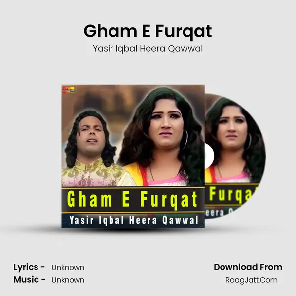 Gham E Furqat MP3 Song by Yasir Iqbal Heera Qawwal Cover