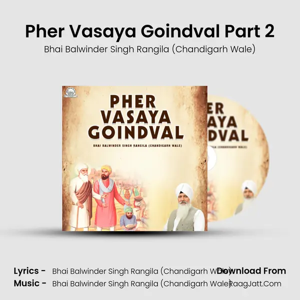 Pher Vasaya Goindval Part 2 MP3 Song by Bhai Balwinder Singh Rangila (Chandigarh Wale) Cover