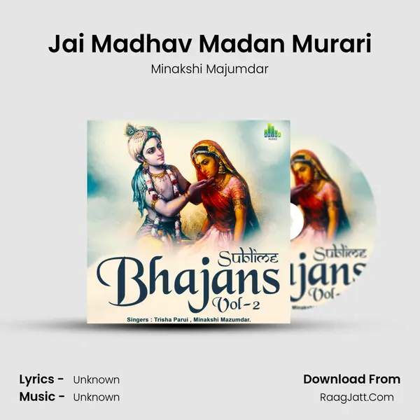 Jai Madhav Madan Murari mp3 song