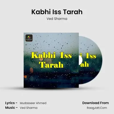 Kabhi Iss Tarah MP3 Song by Ved Sharma Cover