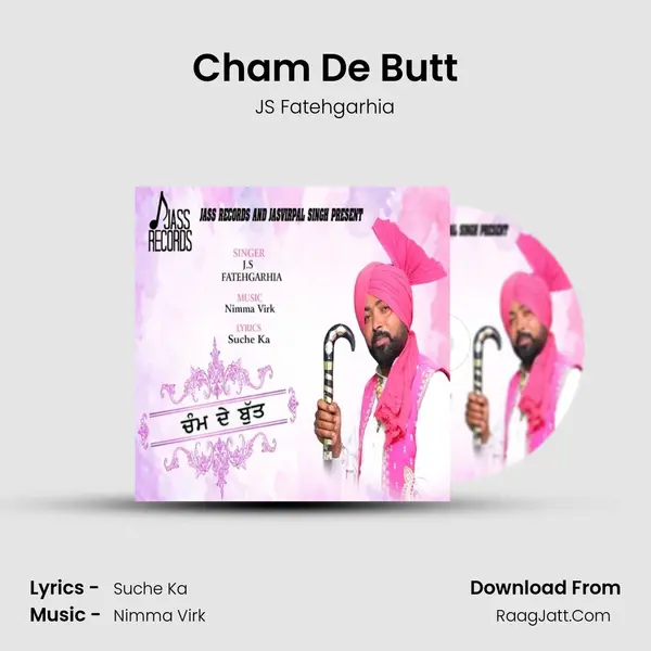 Cham De Butt MP3 Song by JS Fatehgarhia Cover