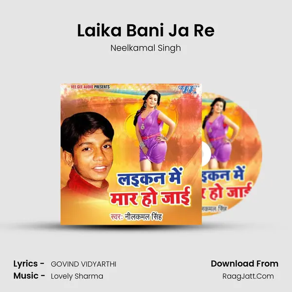 Laika Bani Ja Re MP3 Song by Neelkamal Singh Cover