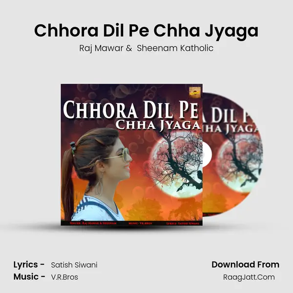 Chhora Dil Pe Chha Jyaga - Raj Mawar