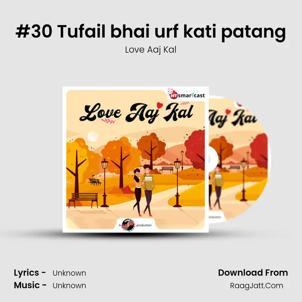 #30 Tufail bhai urf kati patang mp3 song