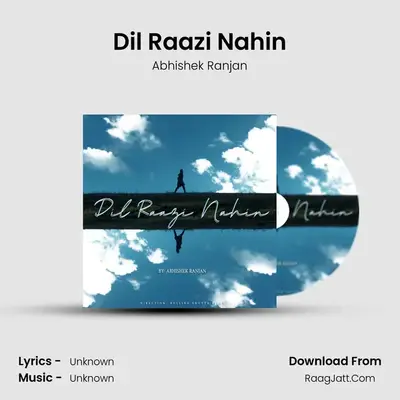 Dil Raazi Nahin - Single - Abhishek Ranjan