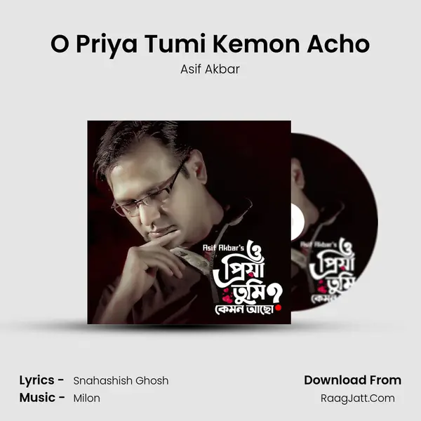 O Priya Tumi Kemon Acho MP3 Song by Asif Akbar Cover