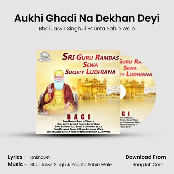 Aukhi Ghadi Na Dekhan Deyi MP3 Song by Bhai Jasvir Singh Ji Paunta Sahib Wale Cover