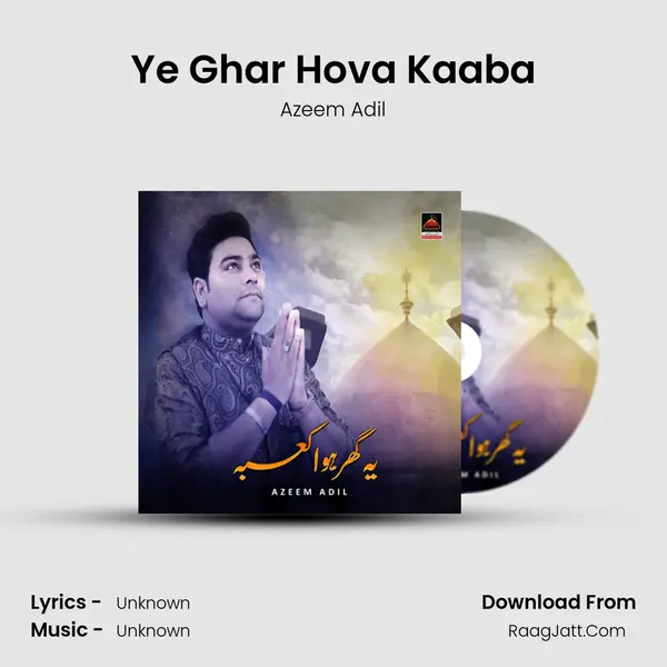 Ye Ghar Hova Kaaba MP3 Song by Azeem Adil Cover