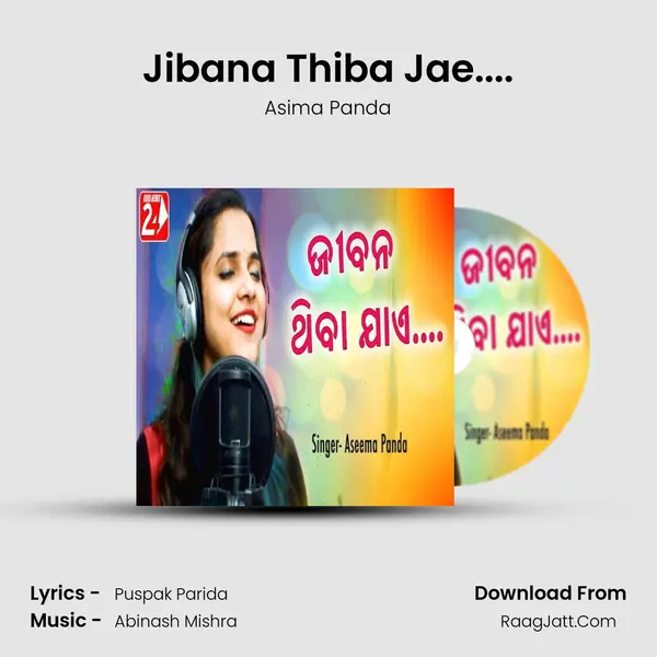 Jibana Thiba Jae.... - Asima Panda