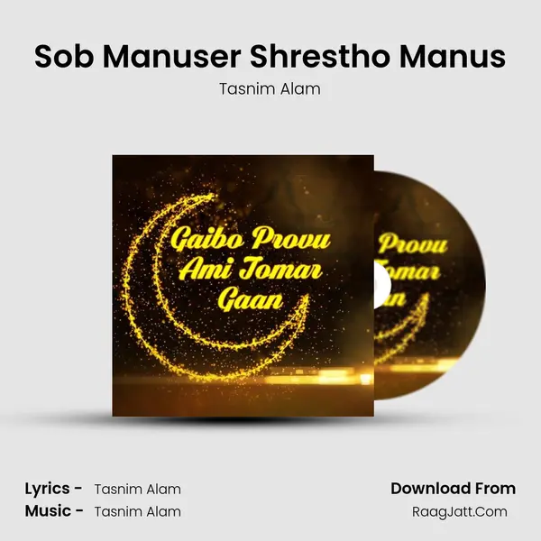 Sob Manuser Shrestho Manus MP3 Song by Tasnim Alam Cover