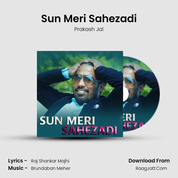 Sun Meri Sahezadi - Prakash Jal