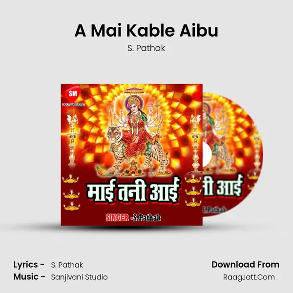 A Mai Kable Aibu MP3 Song by S. Pathak Cover