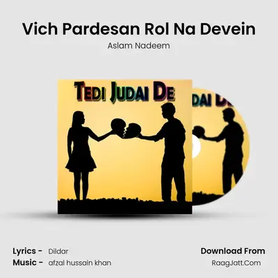 Vich Pardesan Rol Na Devein MP3 Song by Aslam Nadeem Cover