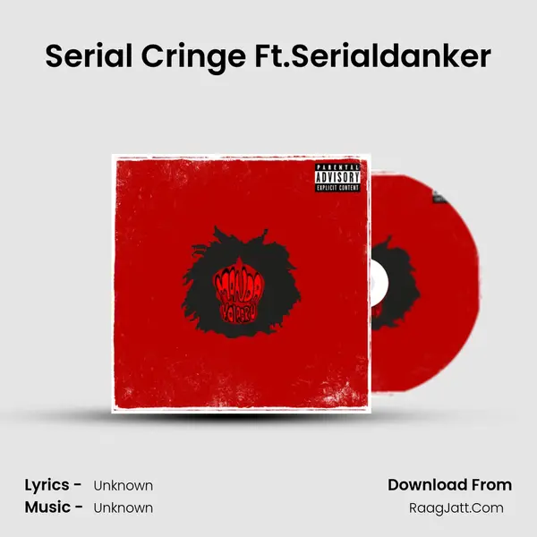 Serial Cringe Ft.Serialdanker MP3 Song by  Cover