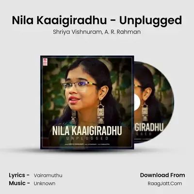 Nila Kaaigiradhu - Unplugged - Shriya Vishnuram