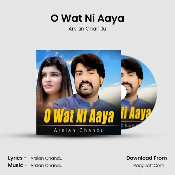 O Wat Ni Aaya MP3 Song by Arslan Chandu Cover