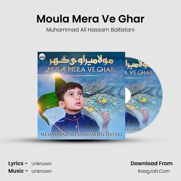 Moula Mera Ve Ghar MP3 Song by Muhammad Ali Hassam Baltistani Cover
