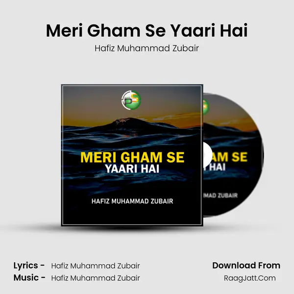 Meri Gham Se Yaari Hai - Hafiz Muhammad Zubair