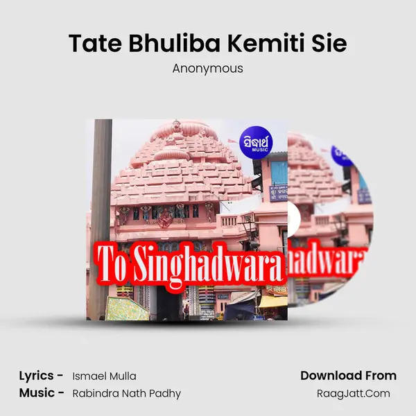 Tate Bhuliba Kemiti Sie MP3 Song by Anonymous Cover