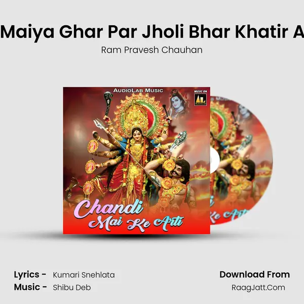 Aaj Maiya Ghar Par Jholi Bhar Khatir Ageli mp3 song