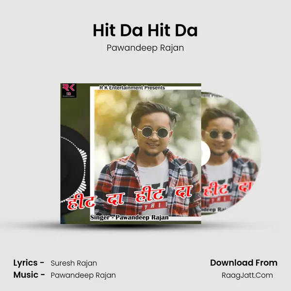 Hit Da Hit Da MP3 Song by Pawandeep Rajan Cover