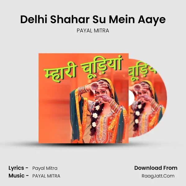 Delhi Shahar Su Mein Aaye mp3 song