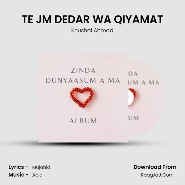 TE JM DEDAR WA QIYAMAT MP3 Song by Khushal Ahmad Cover