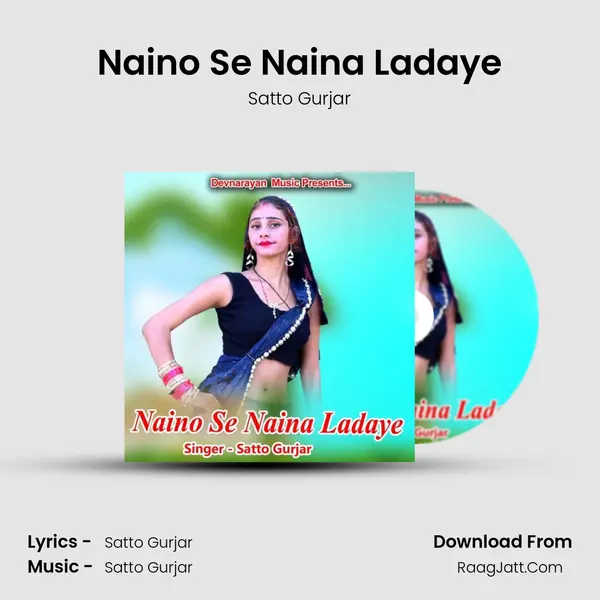 Naino Se Naina Ladaye - Satto Gurjar