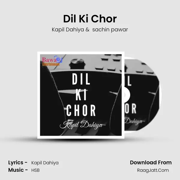 Dil Ki Chor MP3 Song by Kapil Dahiya Cover
