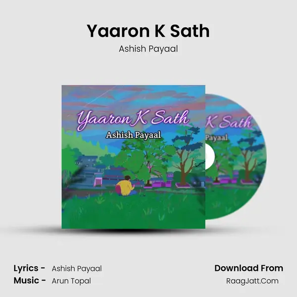 Yaaron K Sath MP3 Song by Ashish Payaal Cover