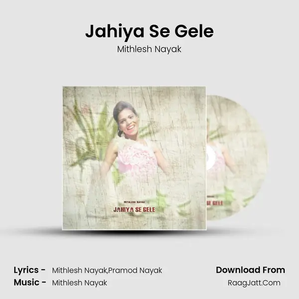 Jahiya Se Gele mp3 song