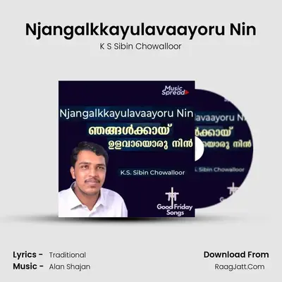Njangalkkayulavaayoru Nin - K S Sibin Chowalloor