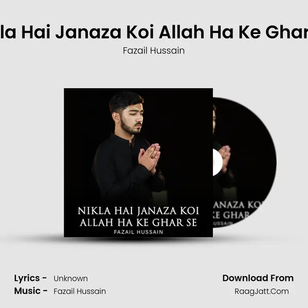 Nikla Hai Janaza Koi Allah Ha Ke Ghar Se MP3 Song by Fazail Hussain Cover