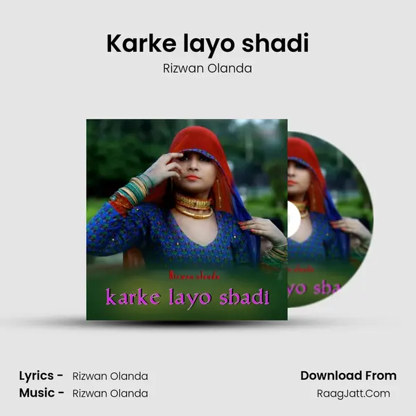 Karke layo shadi - Rizwan Olanda