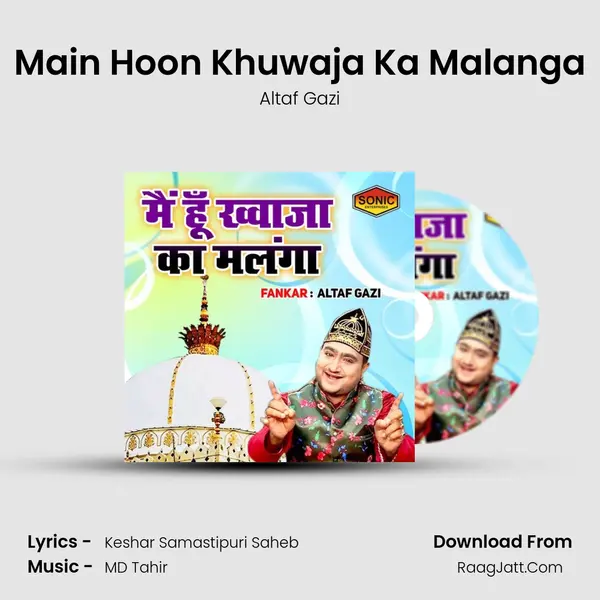 Main Hoon Khuwaja Ka Malanga MP3 Song by Altaf Gazi Cover